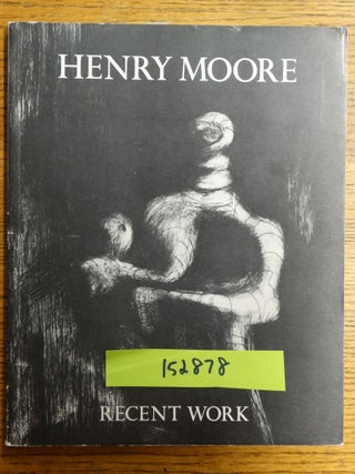 Item #152878 Henry Moore: Drawings, Bronzes, Etching Variations, Lithographs, Etchings &...