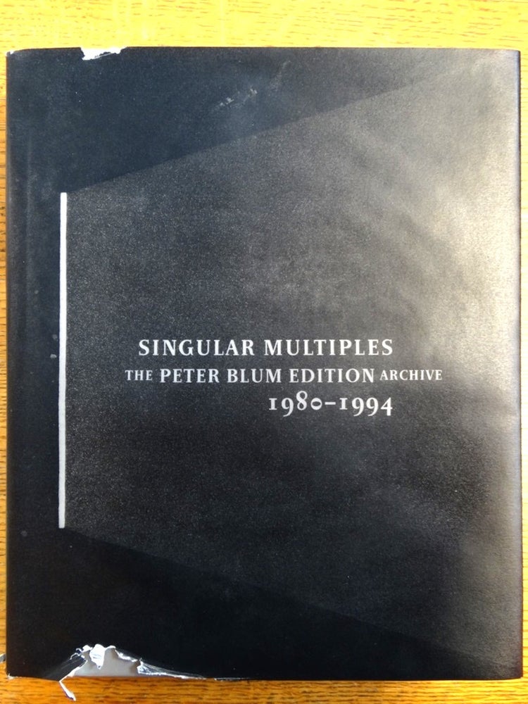 Item #152942 Singular Multiples: The Peter Blum Edition Archive, 1980-1994. Barry Walker.