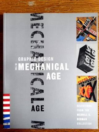 Item #153004 Graphic Design in the Mechanical Age: Selections from the Merrill C. Berman...