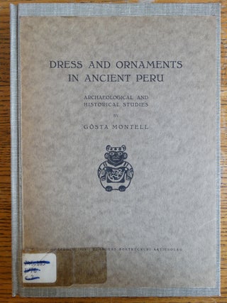 Item #153051 Dress and Ornaments in Ancient Peru: Archaeological and Historical Studies. Gosta...