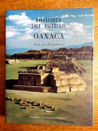 Item #153059 Historia del Arte de Oaxaca: Arte prehispánico (Volumen I). Margarita Dalton...