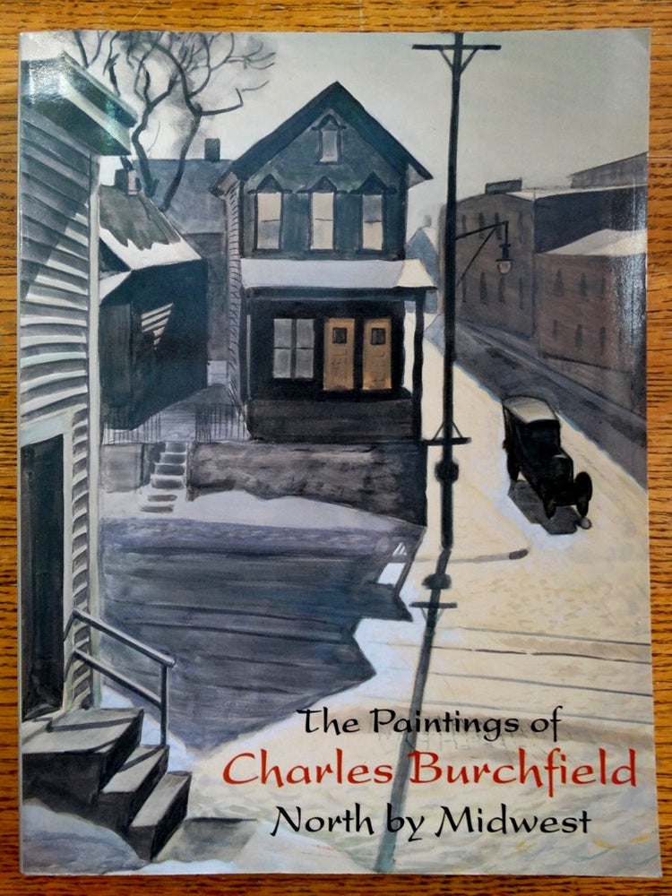 Item #153119 The Paintings of Charles Burchfield: North by Midwest. Nannette V. Maciejunes, Michael D. Hall.