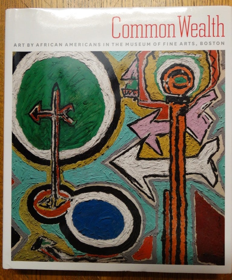 Item #153127 Common Wealth: Art by African Americans in the Museum of Fine Arts, Boston. Lowery Stokes Sims.