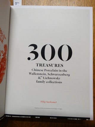 300 Treasures: Chinese Porcelain in the Wallenstein, Schwarzenberg & Lichnowsky Family Collections