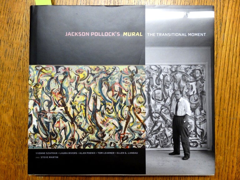 Item #153206 Jackson Pollock's Mural: The Transitional Moment. Yvonne Szafran.