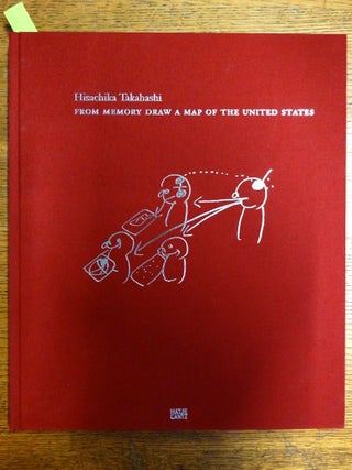 Item #153220 Hisachika Takahashi: From Memory Draw a Map of the United States. Marcia E. Vetrocq,...