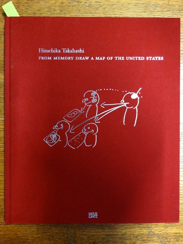Item #153220 Hisachika Takahashi: From Memory Draw a Map of the United States. Marcia E. Vetrocq, Lucy R. Lippard.
