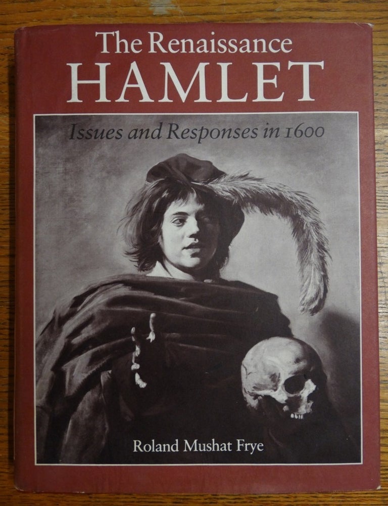 The Renaissance Hamlet: Issues and Responses in 1600 | Roland Mushat Frye