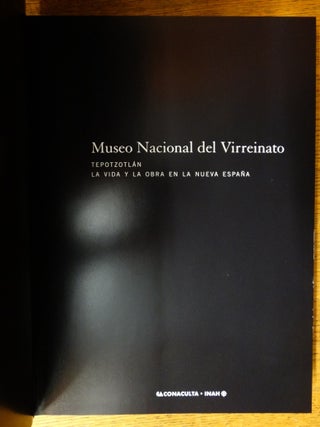 Museo Nacional del Virreinato: Tepotzotlan la vida y la obra en la nueva espana
