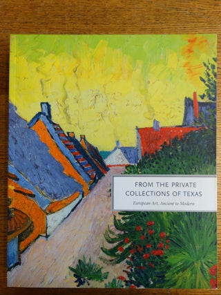 Item #153312 From the Private Collections of Texas: European Art, Ancient to Modern. Richard R....