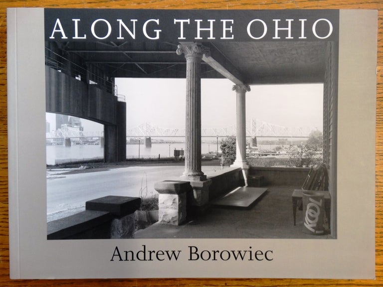 Item #153408 Along the Ohio (Creating the North American Landscape). Andrew Borowiec.