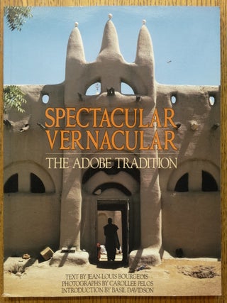 Item #153461 Spectacular Vernacular: The Adobe Tradition. Jean-Louis Bourgeois
