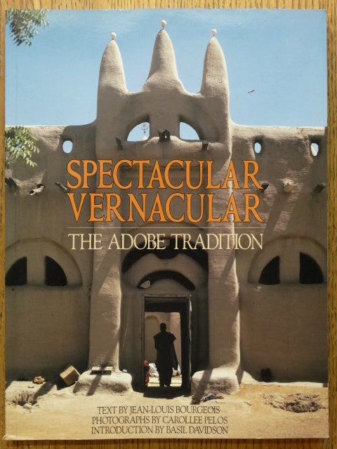 Item #153461 Spectacular Vernacular: The Adobe Tradition. Jean-Louis Bourgeois.