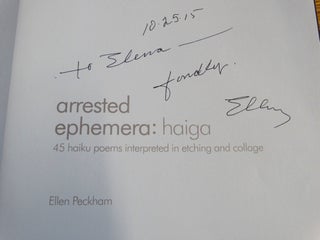 Arrested Emphemera: Haiga, 45 haiku poems interpreted in etching and collage (Signed)