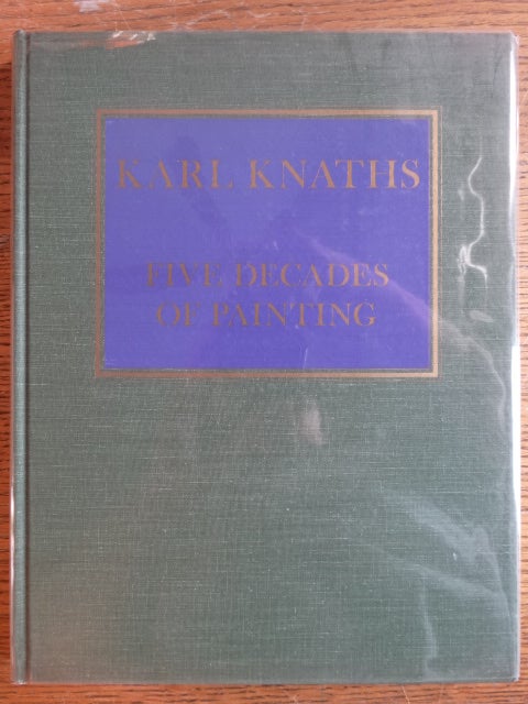 Item #153526 Karl Knaths: Five Decades of Painting; A Loan Exhibition. Charles Edward Eaton, Isabel Patterson Eaton, Introduction, Catalogue.