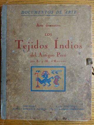 Item #153571 Arte Decorativa los Tejidos Indios del Antiguo Peru. R. and M. d'Harcourt