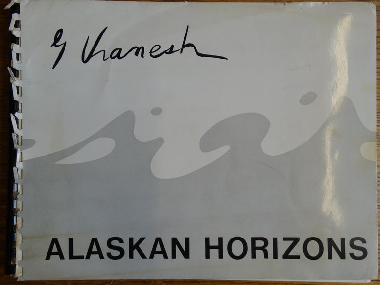 Item #153581 Alaskan Horizons: sketches and notes from a floating salmon cannery along Alaska's shore. George Vranesh.