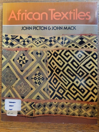 Item #153673 African Textiles: Looms, Weaving and Design. John Picton, John Mack