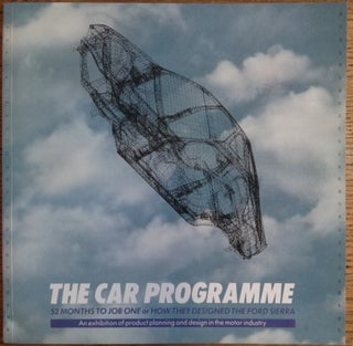 Item #153773 The Car Programme: Fifty-Two Months to Job One, or how they designed the Ford...