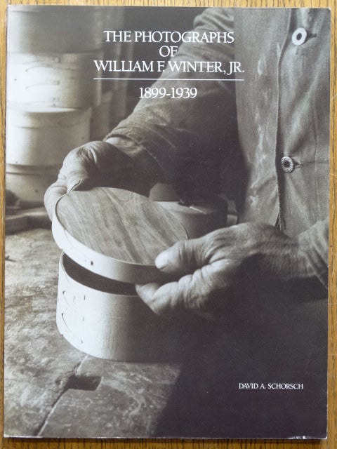 Item #153826 The Photographs of William F. Winter, Jr. 1899-1939. David A. Schorsch, Margaret R. Schorsch.