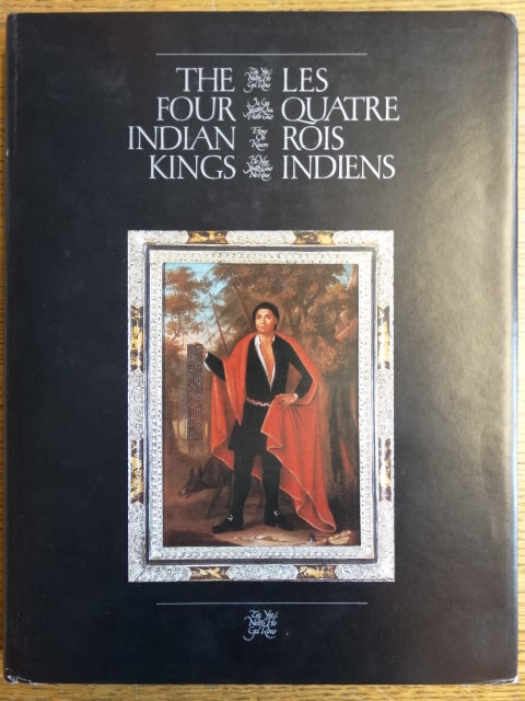 Item #153876 The Four Indian Kings = Les Quatre Rois Indiens. John G. Garratt.