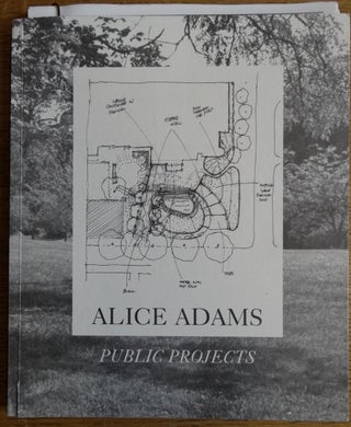 Item #153896 Alice Adams: Public Projects, 1984-2000. Susan Nigra Snyder, Susan Hoeltzel