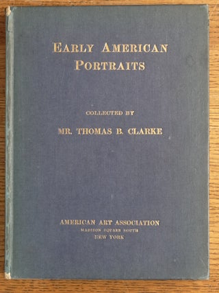 Item #153900 Deluxe Illustrated Catalogue of Early American Portraits Collected by Mr. Thomas B....