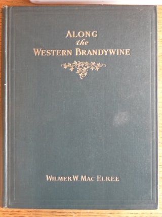 Item #153903 Along the Western Brandywine. Wilmer W. MacElree