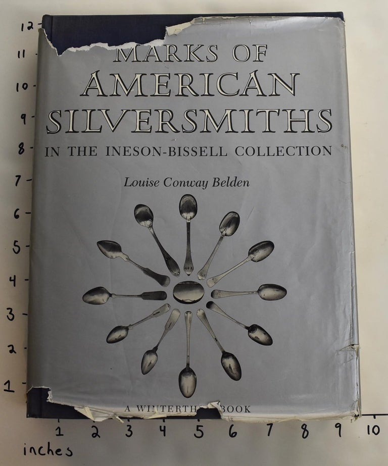 Item #153924 Marks of American Silversmiths in the Ineson-Bissell Collection. Louise Conway Belden.