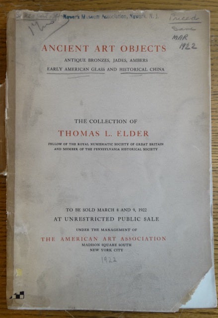 Item #153943 Illustrated Catalogue of The Thomas L. Elder Collection of Antiquities, including prehistoric stone implements, Babylonian and Egyptian relics, Greek glass and Tanagra figures, Chinese jades, ambers, bronzes and the like, early American glass and historical china