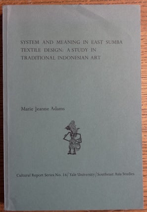 Item #153959 System and Meaning in East Sumba Textile Design: A Study in Traditional Indonesian...