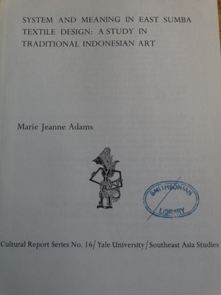 System and Meaning in East Sumba Textile Design: A Study in Traditional Indonesian Art (Cultural Report Series No. 16)