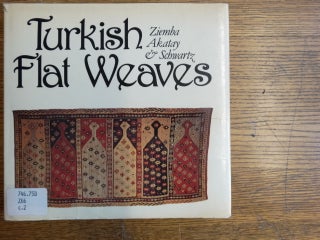 Item #153971 Turkish Flat Weaves: An Introduction to the Weaving and Culture of Anatolia. William...
