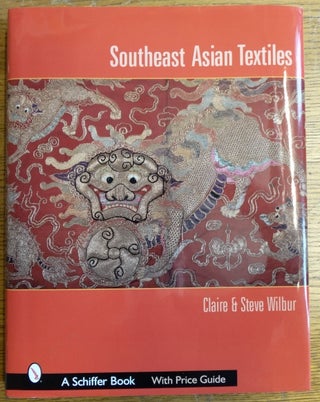 Item #153973 Southeast Asian Textiles: Indonesia's Exquisite Diversity. Claire and Steve Wilbur