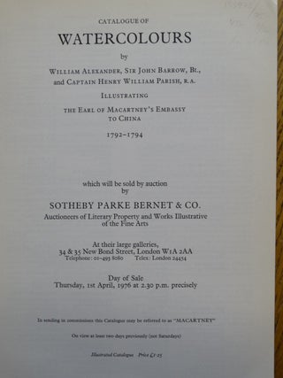 Catalogue of Watercolors by William Alexander, Sir John Barrow, Bt., and Captain Henry William Parish, R.A. Illustrating The Earl of Macartney's Embassy to China 1792-1794