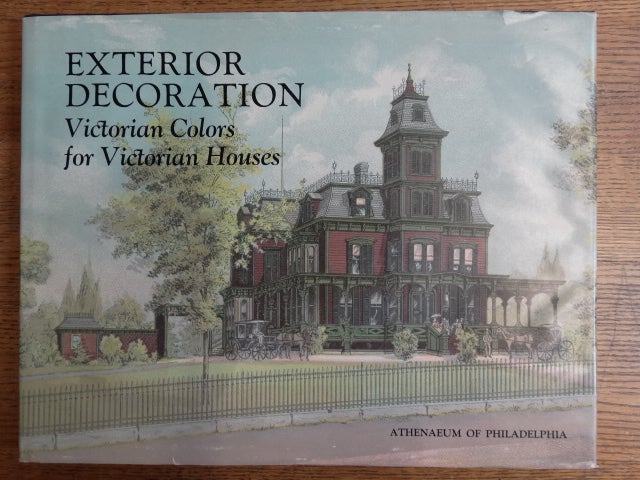 Item #153986 Exterior Decoration. A Treatise on the Artistic Use of Colors in the Ornamentation of Buildings and A Series of Designs, Illustrating the Effects of Different Combinations of Colors in Connection with Various Styles of Architecture. Samuel J. Dornsife.