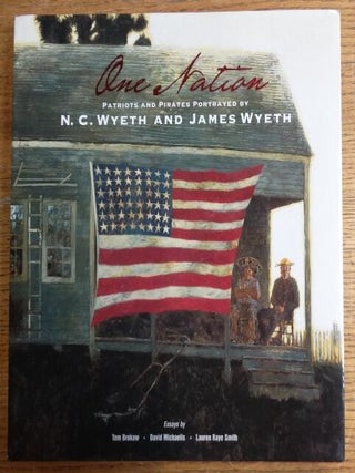 Item #153987 One Nation: Patriots and Pirates Portrayed by N.C. Wyeth and James Wyeth. Tom...