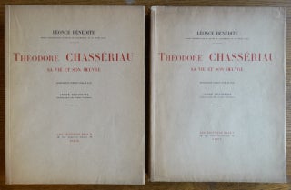 Item #153992 Theodore Chasseriau: sa vie et son oeuvre, Tome I and Tome 2 (2 volume set). Leonce...