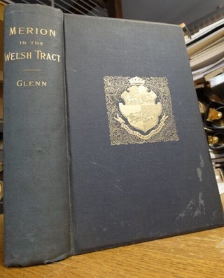 Item #153994 Merion in the Welsh Tract with Sketches of the Townships of Haverford and Radnor:...