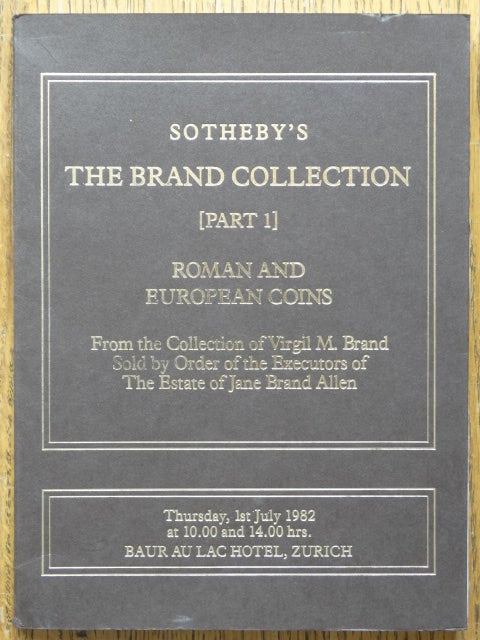 Item #154022 Catalogue of The Brand Collection Part I: Roman Coins and European Coins. Allen Armin Brand, David Enders Tripp.