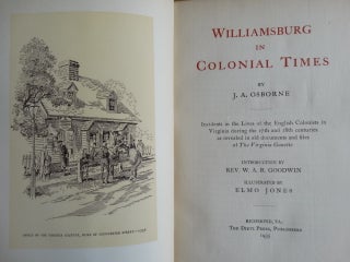 Williamsburg in Colonial Times: Incidents in the Lives of the English Colonists in Virginia during the 17th and 18th centuries as revealed in old documents and files of The Virginia Gazette