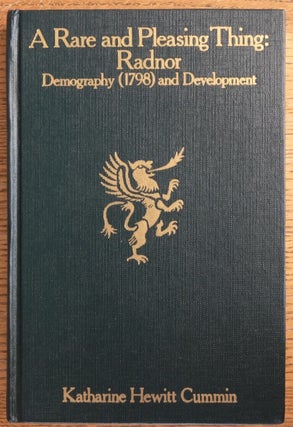 Item #154029 A Rare and Pleasing Thing: Radnor Demography (1798) and Development. Katharine...