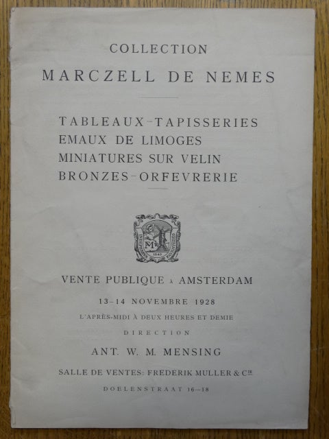 Item #154030 Collection Marczell de Nemes: Tableaux, Tapisseries, Emaux de Limoges, Miniatures sur Velin, Bronzes, Orfevrerie. W. M. Mensing, Lionello Venturi.