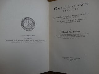 Germantown 1683-1933: The Record that a Pennsylvania Community has Achieved in the Course of 250 Years; Being a History of the People of Germantown, Mount Airy and Chestnut Hill