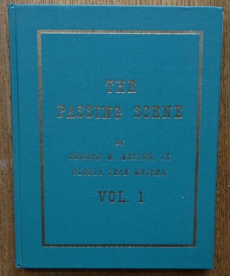 Item #154039 The Passing Scene: 47 Stories of Old-Time Reading and Berks, Vol. 1. George M. IX Meiser, Gloria Jean Meiser.