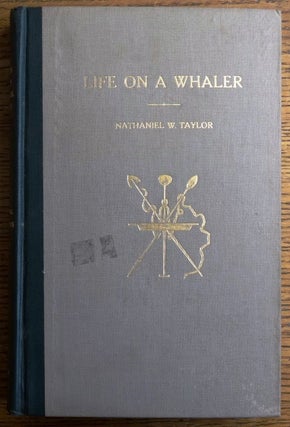 Item #154042 Life on a Whaler, or Antarctic Adventures in The Isle of Desolation. Nathaniel W....