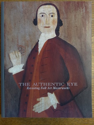 Item #154048 The Authentic Eye: Revisiting Folk Art Masterworks. David Wheatcroft