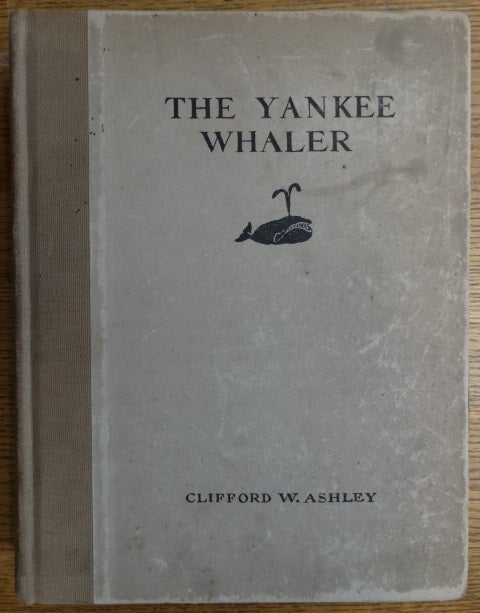 Item #154054 The Yankee Whaler. Clifford W. Ashley.