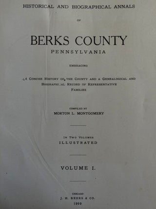Historical and Biographical Annals of Berks County, Pennsylvania, embracing A Concise History of the County and a Genealogical and Biographical Record of Representative Families (2 vols.)