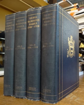 Item #154064 The Diaries of George Washington, 1748 - 1799, 4 volumes complete. George...